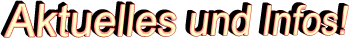 Aktuelles und Infos!